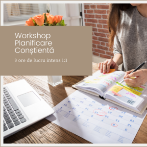 Workshop planificare conștientă
